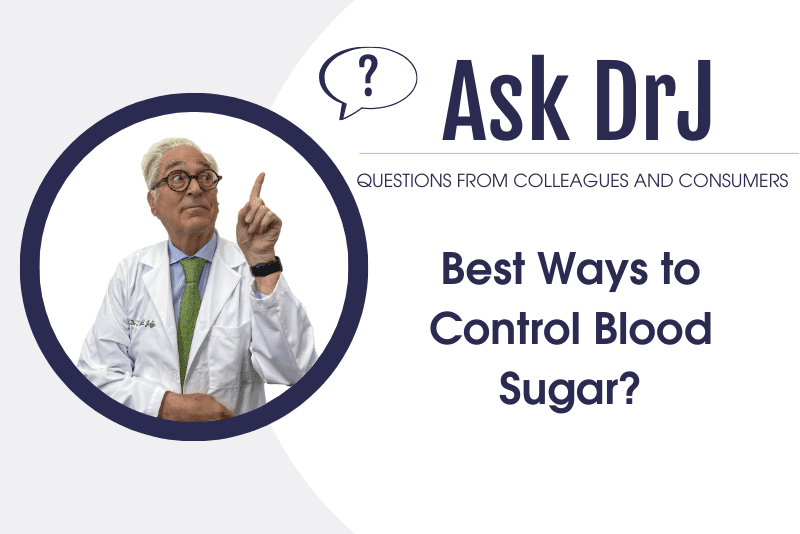 Best Ways to Control Blood Sugar? | Dr. Russell Jaffe
